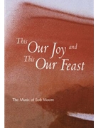 This Our Joy and This Our Feast - Music Collection