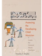 Assessing the Developing Child Musician