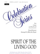 Spirit of the Living God by Iverson Daniel - Kogut Malcolm - for SATB
