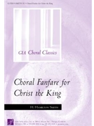 Choral Fanfare For Christ The King by Smith for SATB