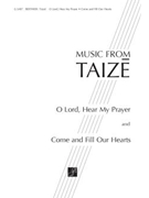 O Lord Hear My Prayer & Come & Fill Our by Berthier Jacques - Taize W/come and Fill - for SATB