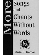 More Songs and Chants without Words by Gordon Edwin E for Unison