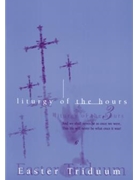 Liturgy of the Hours for the Easter Triduum - Assembly edition