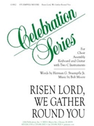 Risen Lord We Gather Round You by Moore Bob for SATB