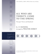 All Who Are Thirsty Come To The Table by Handel George Frideric - Ehret - for 2-Part