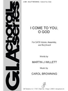 I Come To You O God by Browning Carol for SATB