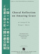 Choral Reflection on Amazing Grace by - Ames Roger - for SATB
