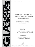 Christ Our Host We Come Adoring by Rowan William P - Rowan William - for SATB