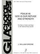 Psalm 46 God Is Our Refuge & Strength by Greene J William for SATB