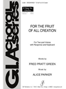 For The Fruit Of All Creation by Parker Alice for 2-Part