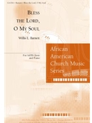 Bless the Lord O My Soul by Barnett Willis for SATB and Piano