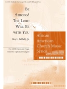 Be Strong! The Lord Will Be with You
