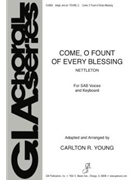 Come O Fount Of Every Blessing by Young Carlton R - Young Carlton (Sam) R - for SAB and Piano