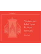 Variations on a Polish Hymn for Organ