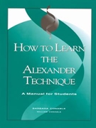 How To Learn The Alexander Technique by Conable Barbara for Text