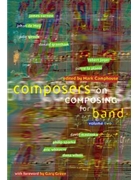Composers On Composing For Band Volume 2 by Camphouse Mark for Text (Vol 2)