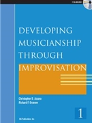 Developing Musicianship through Improvisation: Book 1 by Azzara Christopher D for E-Flat Instruments