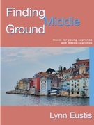 Finding Middle Ground by Eustis Lynn - Sop/mzo - for Vocal and Piano