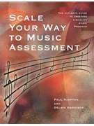 Scale Your Way to Music Assessment by Kimpton Paul for Text