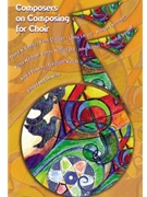 Composers On Composing For Choirs by Various for Text