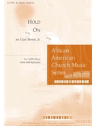 Hold On by Spiritual - Brown Uzee - for SATB