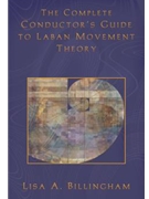 Complete Conductor's Guide To Laban... by Billingham Lisa A for Text (...movement Theory)