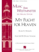 My Flight For Heaven by Henson Blake for SATB