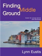 Finding Middle Ground by Eustis Lynn - Ten/bari - for Vocal and Piano