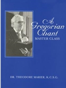 Gregorian Chant Master Class by Marier Theodore for Text