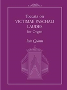 Toccata On Victimae Paschali Laudes by Quinn Iain - Quin Iain - for Organ Solo