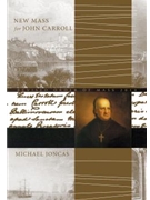 New Mass for John Carroll by Joncas Michael for SATB;Canto
