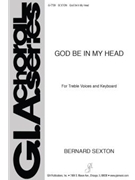 God Be in My Head by Sexton Bernard for 2-Part
