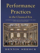Performance Practices in the Classical Era by Shrock Dennis for Text