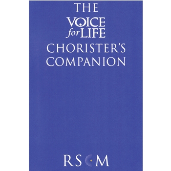 The Voice for Life Chorister's Companion