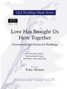 Love Has Brought Us Here Together