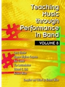 Teaching Music Through Performance In Band by Miles Richard for Text (Vol 8)