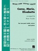 Come, Marie, Elisabette