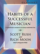 Habits Of A Successful Musician by Rush and Moon - Wilder Marguerite - for Bb Clarinet
