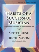 Habits Of A Successful Musician by Rush and Moon - Wilder Marguerite - for Alto Saxophone