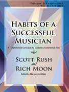 Habits Of A Successful Musician by Rush and Moon - Wilder Marguerite - for Tenor Saxophone