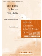 This Train Is Bound For Glory by Spirituals - Thomas David - for SATB