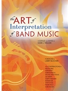 Art Of Interpretation Of Band Music by Walker Mark - Walker Mark J - for Text