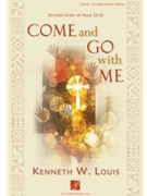 Come and Go with Me: A Eucharistic Liturgy - Assembly edition