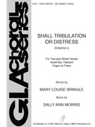 Shall Tribulation or Distress by Morris Sally Ann for 2-Part and Piano