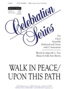 Walk in Peace / Upon This Path by Tice Adam for 3-Part Mixed and Piano