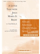 A Little Talk with Jesus Makes It Right