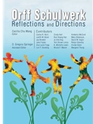 Orff Schulwerk: Reflections and Directions