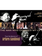 Dizzy Gillespie: The Man Who Changed My Life