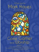 Come Gather & Worship Volume 1 by - Hayes Mark - for Piano