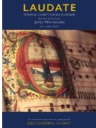 Laudate - Essential Chants by Whitbourn James for Text